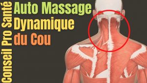 Auto massage dynamique du cou et des épaules : anti-douleur, anti-stress