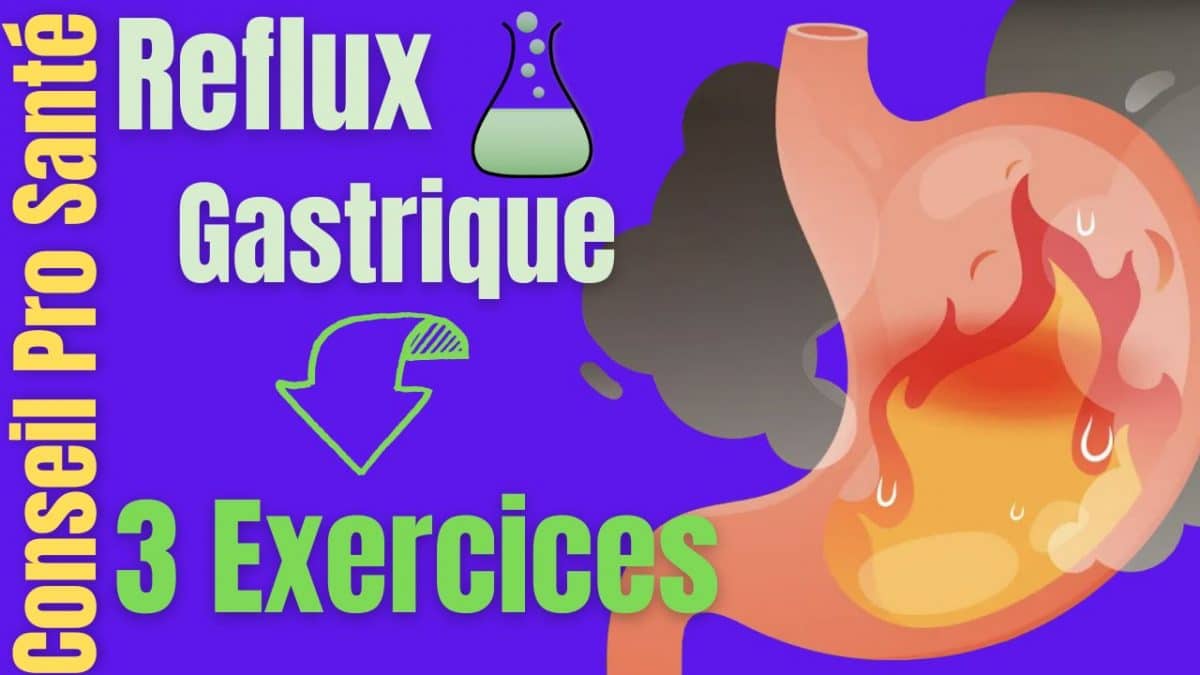 STOP aux Reflux gastriques et Remontée acide 3 Exercices à faire chez soi