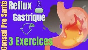 STOP aux Reflux gastriques et Remontée acide : 3 Exercices à faire chez soi